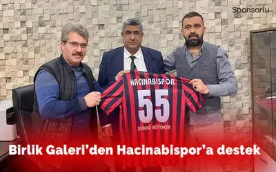 Birlik Galeri’den Hacinabispor'a Destek