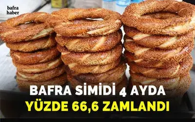 Bafra Simidi 4 Ayda Yüzde 66,6 Zamlandı!