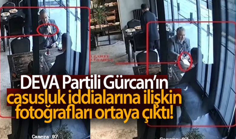 DEVA Partili Gürcan'ın casuslukiddialarına ilişkin fotoğrafları ortaya çıktı - Demokrasi ve Atılım Partisi’nin (DEVA) kurucu üyesi olan ve ‘siyasi ve askeri casusluk’ suçundan tutuklanan Metin Gürcan’ın casusluk iddialarına ilişkin fotoğrafları ortaya çıktı.