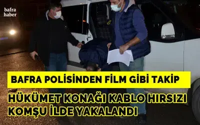Bafra Hükümet Konağı kablo hırsızı yakalandı