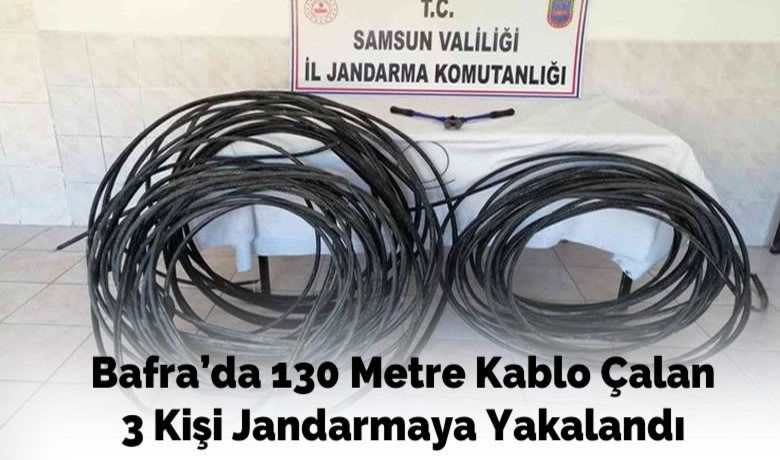 Bafra'da 130 Metre KabloÇalan 3 Kişi Jandarmaya Yakalandı