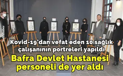 Samsun’da Kovid-19’dan vefat eden 10 sağlık çalışanının portreleri yapıldı