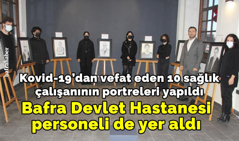 Samsun’da Kovid-19’dan vefat eden10 sağlık çalışanının portreleri yapıldı