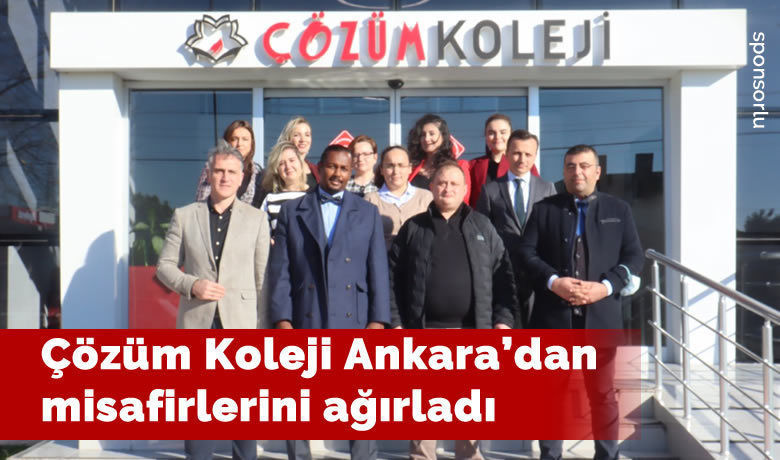 Çözüm Koleji Ankara'dan Misafirlerini Ağırladı