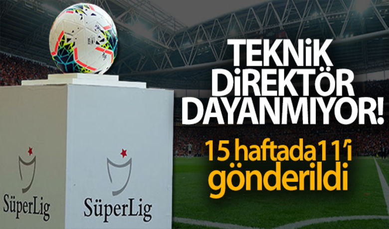 Süper Lig'de 15 haftada 11 teknik adam gönderildi - Spor Toto Süper Lig’de geride kalan 15 haftada, kulüpler 11 teknik dikrektörle yollarını ayırdı.