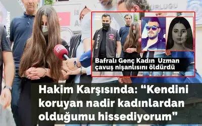 Nişanlısı Uzman Çavuşu Vurarak Öldüren Bafralı Gizem Erdoğan Hakim Karşısında