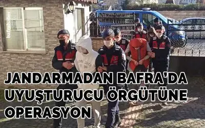 Jandarmadan Bafra'da uyuşturucu örgütüne operasyon