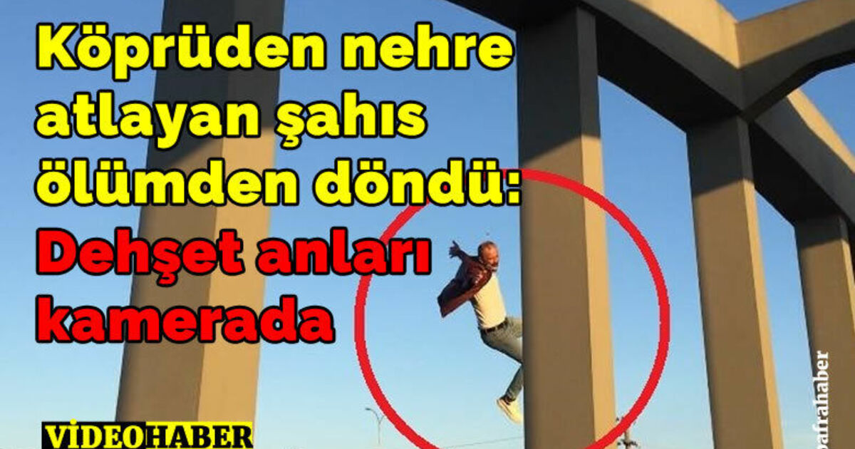 Köprüden nehre atlayan şahıs ölümden döndü: Dehşet anları kamerada