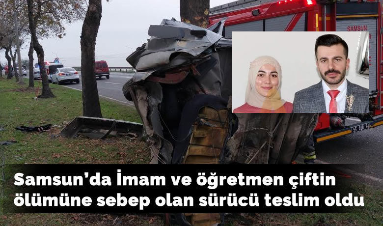 Samsun'da İmam ve öğretmen çiftinölümüne sebep olan sürücü teslim oldu - Samsun’da aracıyla önündeki otomobile çarpıp kaza yaparak içinde bulunan imam ve öğretmen karı-kocanın ölümüne sebep olan sürücü, polise teslim oldu.