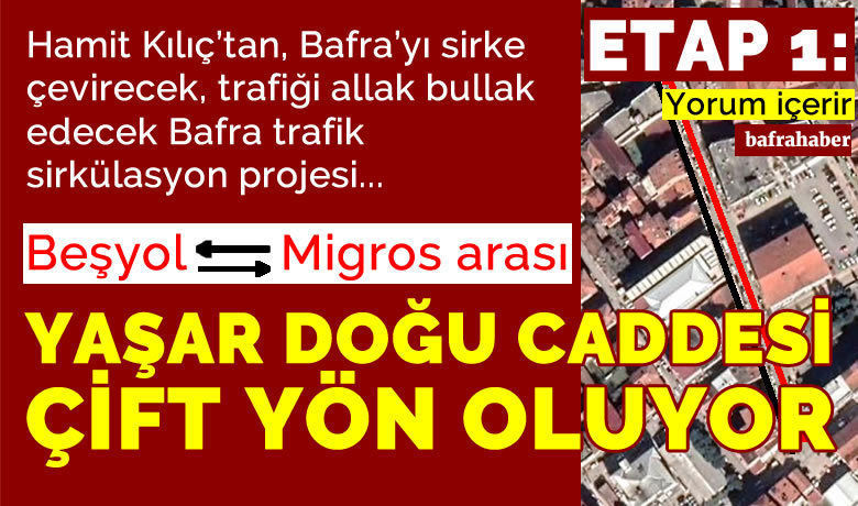 Manset hamit kilic tan bafra trafik sirkulasyon projesi yasar dogu caddesi