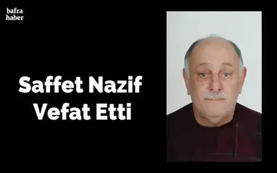 Saffet Nazif Vefat Etti