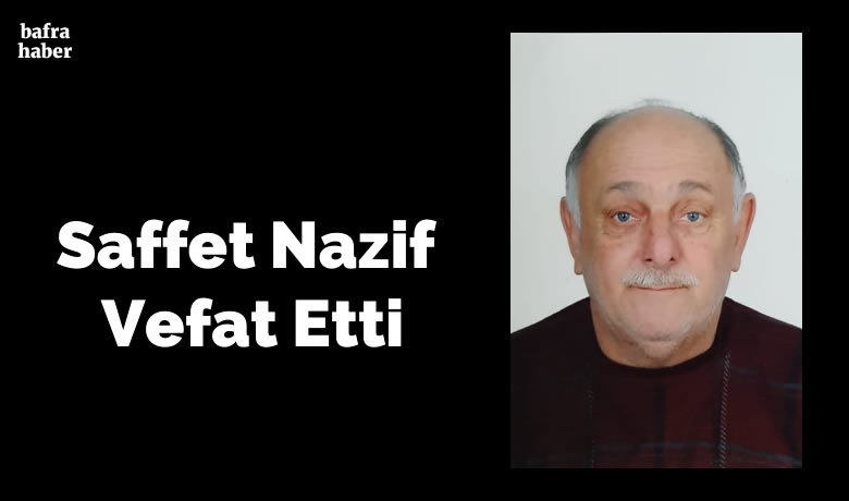 Saffet Nazif Vefat Etti - Salih Nazif’in Babası Saffet Nazif Vefat Etti.