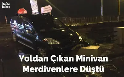 Yoldan Çıkan Minivan Merdivenlere Düştü