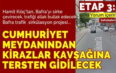 Hamit Kılıç’tan Bafra Trafik Sirkülasyon Projesi: Hükümet Caddesi