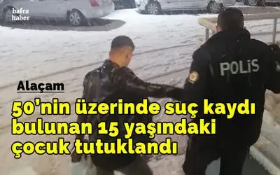Alaçam'da çok sayıda suç kaydı bulunan çocuk tutuklandı