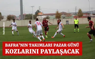 Bafra'nın Takımları Pazar Günü Kozlarını Paylaşacak