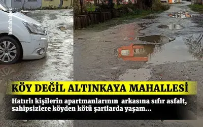 Köy Yolu Değil Altınkaya Mahallesi