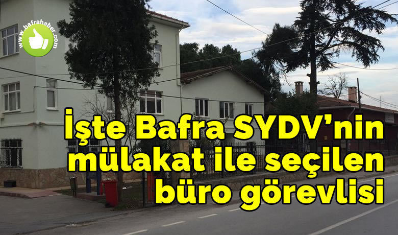 İşte Bafra Sydv’nin Mülakatİle Seçilen Büro Görevlisi - Bafra Kaymakamlığı Sosyal Yardımlaşma ve Dayanışma Vakfına (SYDV) alınacak büro görevlisi mülakat sonucu belirlendi.