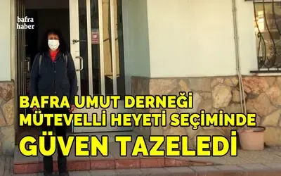 Bafra Umut Derneği mütevelli heyeti seçiminde güven tazeledi