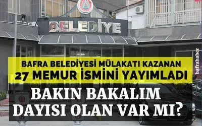 Bafra Belediyesi Mülakatı Kazanan Memur Adaylarının Listesini Yayımladı. 
