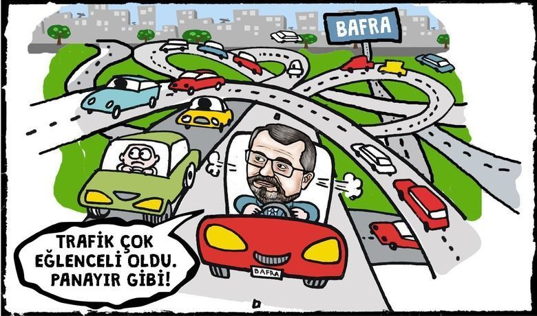 Trafik çok eğlenceli oldu, panayır gibi