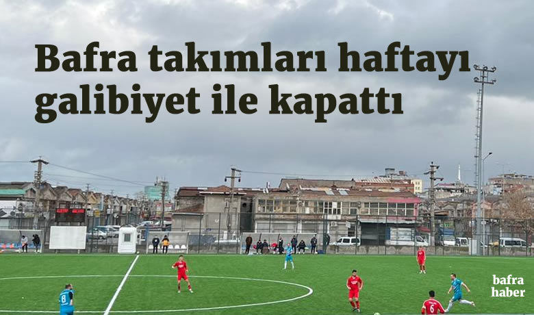 Bafra Takımları Haftayı Galibiyet İle Kapattı