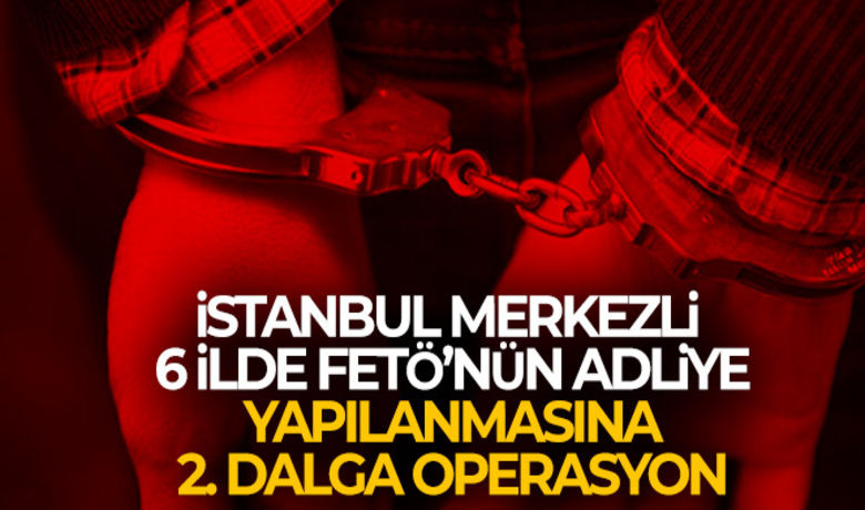 İstanbul merkezli 6 ilde FETÖ'nün adliyeyapılanmasına 2. dalga operasyon: 13 gözaltı - İstanbul merkezli 6 ilde FETÖ’nün adliye yapılanmasına operasyon yapıldı. Operasyonda 13 şüpheli gözaltına alındı.