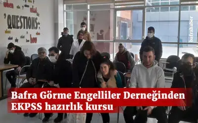 Bafra Görme Engelliler Derneğinden Ekpss Hazırlık Kursu