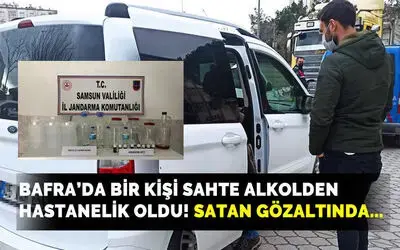 Bafra'da sahte alkolden 1 kişi zehirlendi