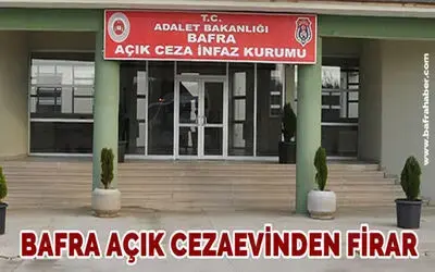 Bafra Açık Cezaevinden Firar!