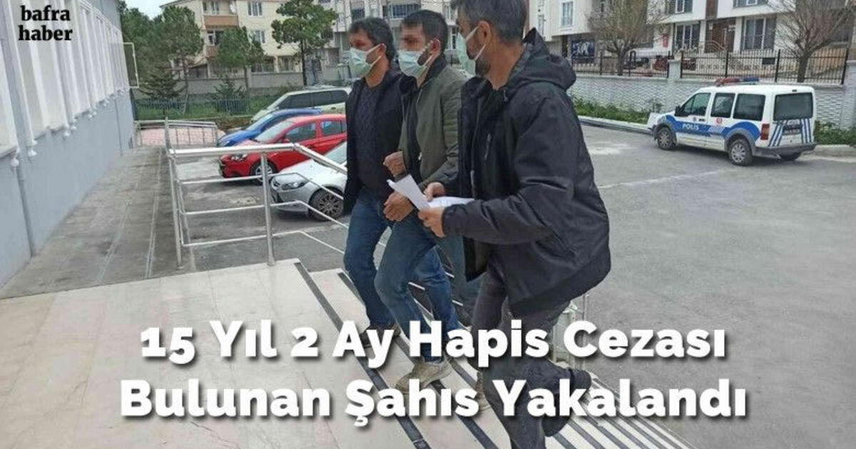 15 yıl 2 ay hapis cezası bulunan şahıs yakalandı