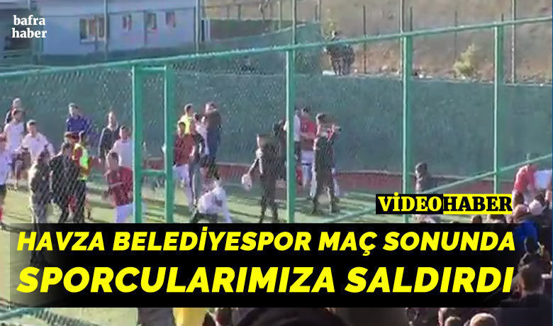 Havza Belediyespor Maç Sonunda Sporcularımıza Saldırdı