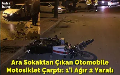 Ara Sokaktan Çıkan Otomobile Motosiklet Çarptı 1’i Ağır 2 Yaralı