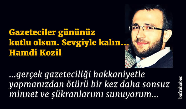 Gazeteciler gününüz kutlu olsun