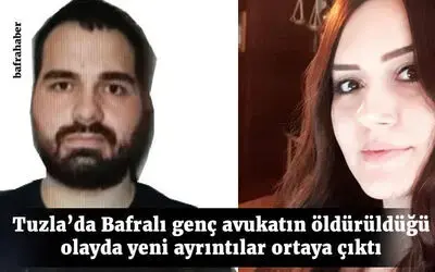 Tuzla’da Bafralı Genç Avukatın Öldürüldüğü Olayda Yeni Ayrıntılar Ortaya Çıktı 