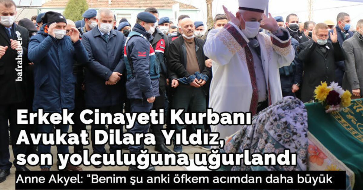 Erkek cinayeti kurbanı Avukat Dilara Yıldız, son yolculuğuna uğurlandı