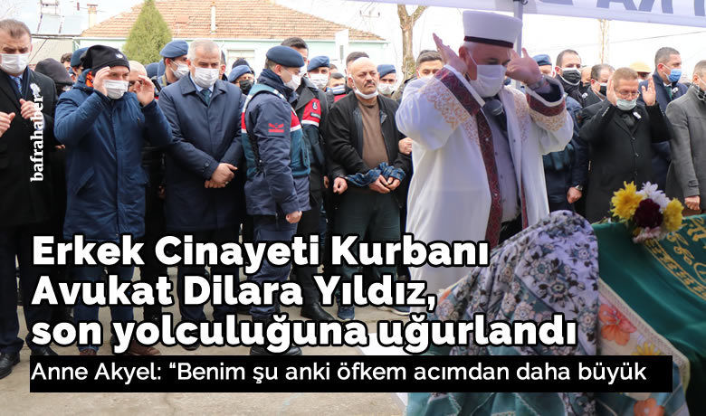 Erkek cinayeti kurbanı AvukatDilara Yıldız, son yolculuğuna uğurlandı