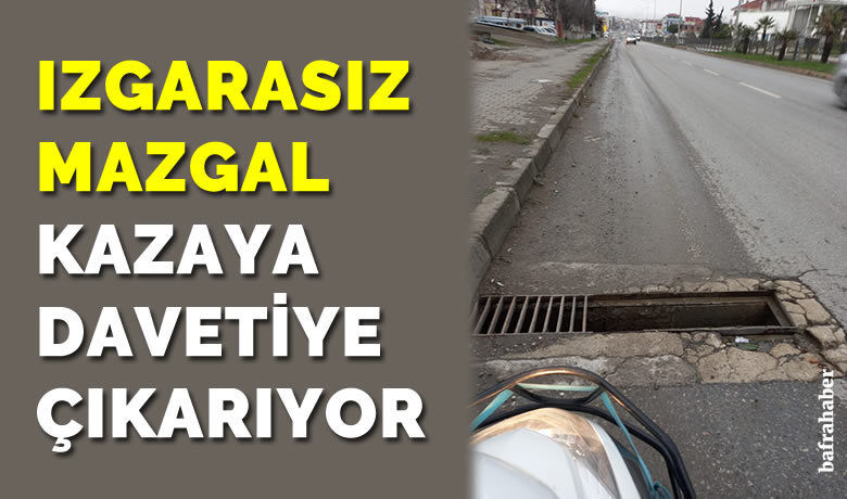 Izgarasız mazgal kazaya davetiye çıkarıyor - Samsun'un Bafra ilçesi Samsun Caddesi'nde ızgarasız mazgal kazaya davetiye çıkarıyor.