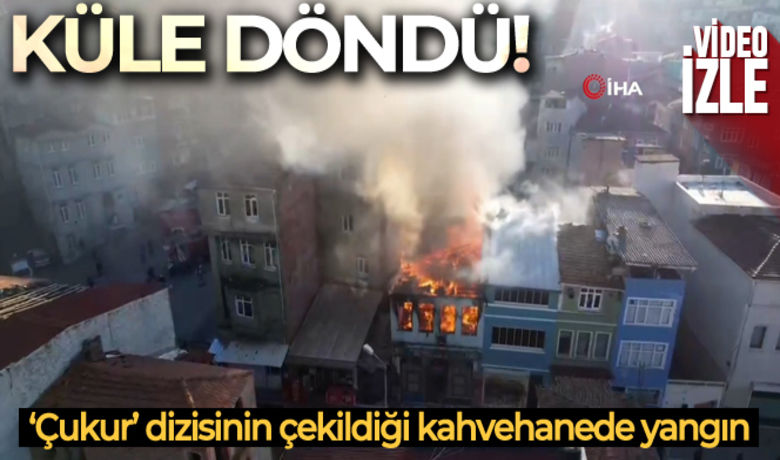 Ünlü dizinin çekildiği kahvehane alev alev yandı - Fatih'te "Çukur" dizisinin çekildiği kahvehane alev alev yandı. Yangın itfaiye ekiplerinin çalışmasıyla söndürüldü. Alevler drone ile görüntülendi.