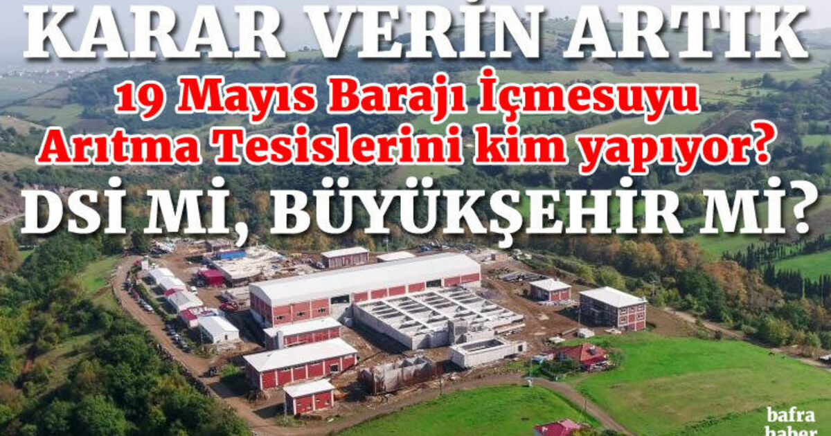 19 Mayıs Barajı İçmesuyu  Arıtma Tesislerini kim yapıyor?