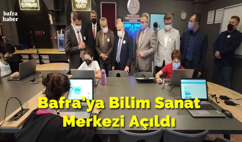 Bafra’ya Bilim Sanat Merkezi Açılıyor