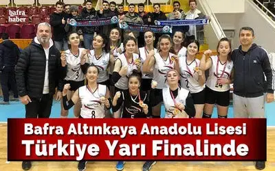 Bafra Altınkaya Anadolu Lisesi Voleybol Takımı Türkiye Yarı Finalinde