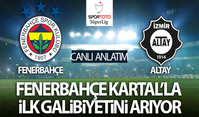 Fenerbahçe - Altay Maç Anlatımı - Spor Toto Süper Lig'in 22. haftasında Fenerbahçe sahasında Altay ile karşı karşıya geliyor.
