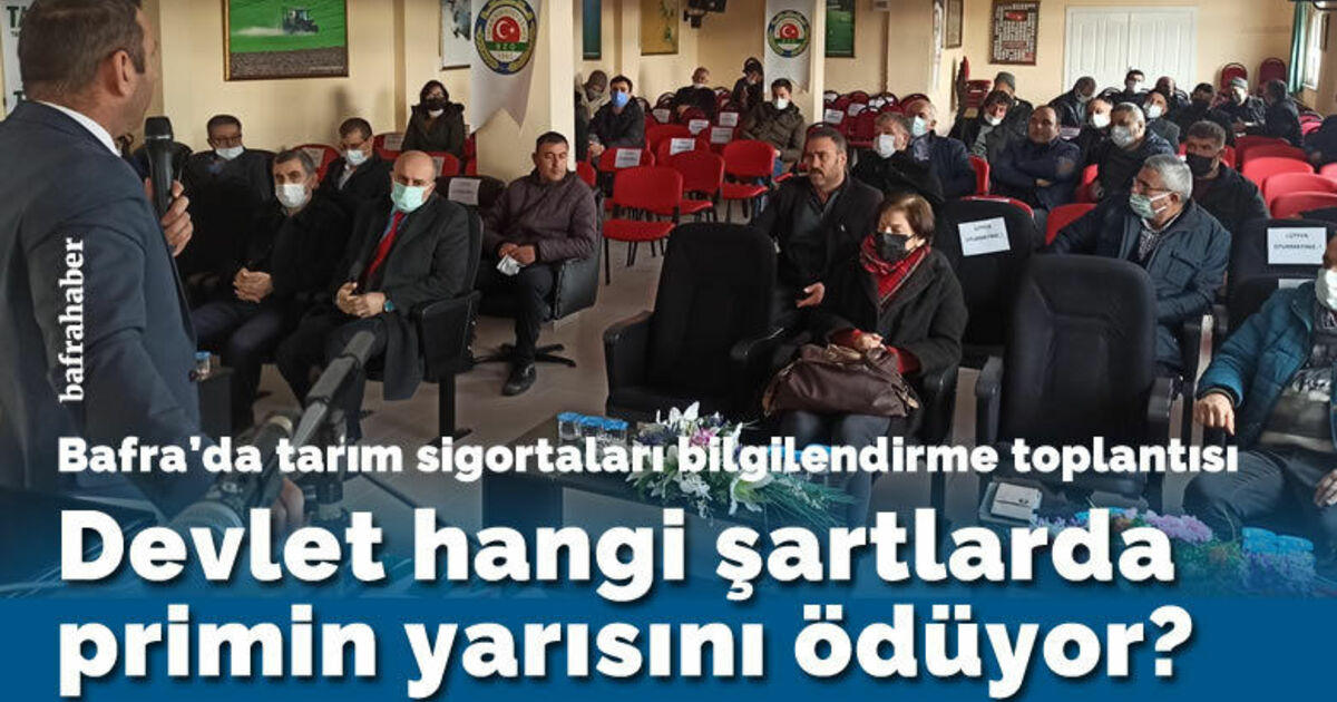 Bafra’da tarım sigortaları bilgilendirme toplantısı
