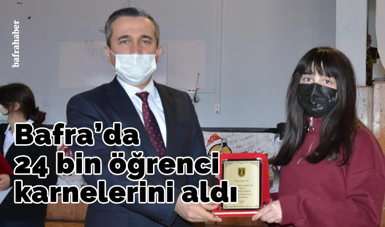 Bafra’da 24 bin öğrenci karnelerini aldı