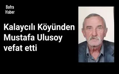 Mustafa Ulusoy Vefat Etti