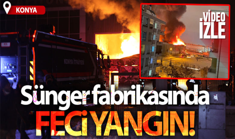 Konya'da sünger fabrikasında yangın - Konya’da sünger fabrikasında çıkan yangın itfaiye ekiplerinin 1 saatlik çalışması sonucu kontrol altına alındı.