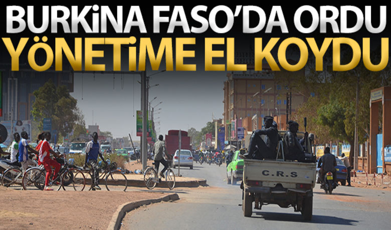 Burkina Faso'da ordu yönetime el koydu - Burkina Faso’da ordu, hükümeti feshederek yönetime el koyduğunu duyurdu.