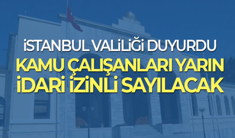 Valilik açıkladı! 26 Ocakkamu çalışanlarına tatil mi? - İstanbul Valiliği, kamu çalışanlarının yarın idari izinli olacağını açıkladı.
