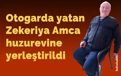 Otogarda Yatan Zekeriya Amca Huzurevine Yerleştirildi